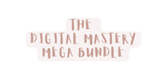THE DIGITAL MASTERY MEGA BUNDLE